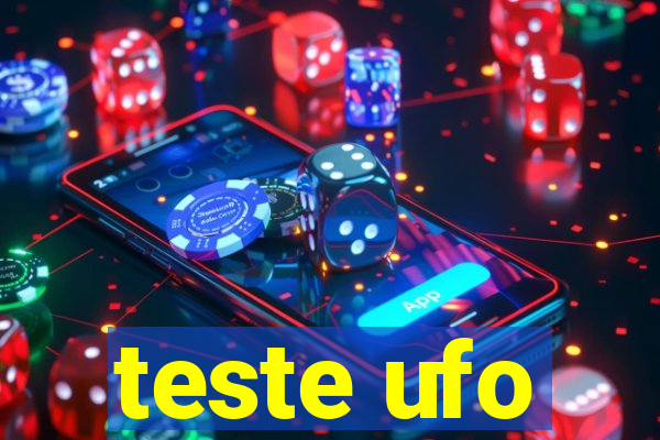 teste ufo